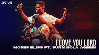 Moses Bliss X Sunmisola Agbebi  I Love You Lord Official Video [upl. by Palmer709]