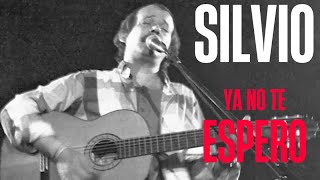 Silvio Rodríguez  Ya no te espero [upl. by Orlantha]