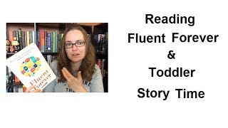 Chatting About Fluent Forever the book  Toddler Storytime [upl. by Cleavland]