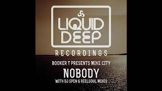 Mike City DJ Booker T  Nobody DJ Spen amp Reelsoul Remix [upl. by Eed]