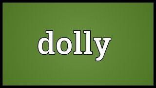 Dolly Meaning [upl. by Ekal]