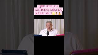 Los AUTISTAS  Albert Gozlan kabbalah amor cabala albertgozlan autism energia vida kabbala [upl. by Sosthenna]