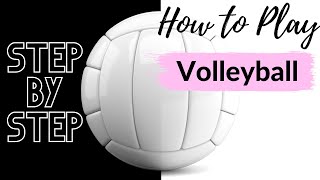 How to Play Volleyball for Beginners STEPBYSTEP [upl. by Aicnelev232]