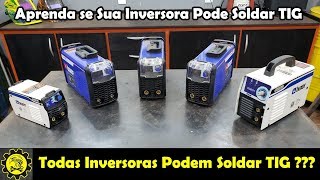 Todas as inversoras podem soldar TIG [upl. by Holna]