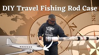 Build Your Own Fishing Rod Case For Traveling Affordable [upl. by Faso]