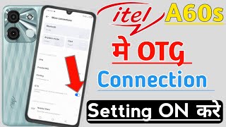 Itel A60s Me OTG Connection Settings ON Kre l Itel A60s OTG Connection Setting How To Use [upl. by Ventre]