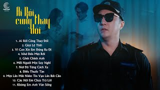 Album Ai Rồi Cũng Thay Đổi  Lâm Chấn Khang  Liên Khúc Nhạc Trẻ Hay Nhất Của Lâm Chấn Khang 2023 [upl. by Karie]