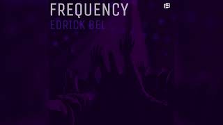 Edrick Bel  Frequency [upl. by Clarisse710]