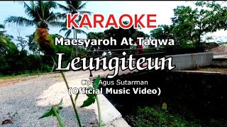 Karaoke Leungiteun  Maesyaroh At Taqwa [upl. by Elnukeda]