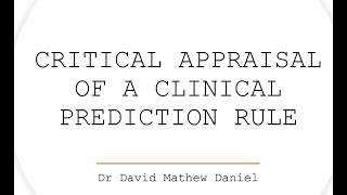 CRITICAL APPRAISAL OF A CLINICAL PREDICTION RULE  Dr David Mathew Daniel [upl. by Ayatnwahs]