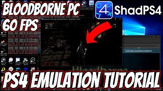 How To Play BLOODBORNE on PC 60 FPS ShadPS4 GUIDETUTORIAL [upl. by Tasia837]