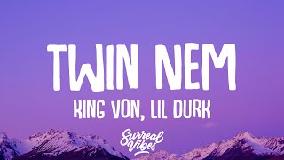 King Von Lil Durk  Twin Nem Lyrics [upl. by Marvin]