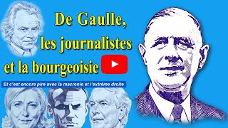 De Gaulle les journalistes amp la bourgeoisie [upl. by Adnilg]