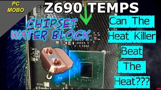 Can The Heat Killer Chipset Water Block Cooldown The Z690 PCH Temperatures Watercools SB REV30 [upl. by Harrak975]