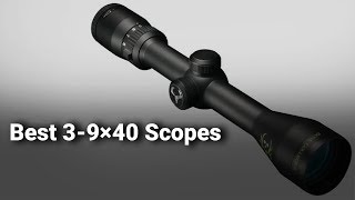 Best 3 9×40 Scopes [upl. by Itra]