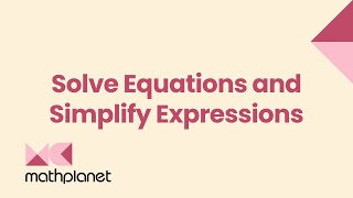 Solve Equations and Simplify Expressions  Algebra 2  Math [upl. by Ailen]