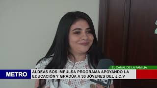 ALDEAS SOS IMPULSA PROGRAMA APOYANDO LA EDUCACIÓN Y GRADÚA A 30 JÓVENES DEL J C V [upl. by Elleirb]