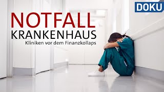 Notfall Krankenhaus – Kliniken vor dem Finanzkollaps  Dokus und Reportagen [upl. by Bohi]