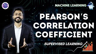 Pearsons Correlation Coefficient  Supervised Learning  Data Science amp Machine Learning [upl. by Olimac526]