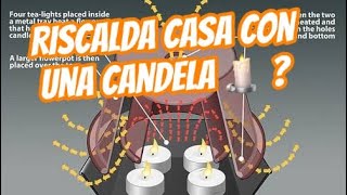 Riscaldiamo casa con una candela 🕯 [upl. by Latham]