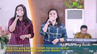 KJ 450  Hidup Kita yang Benar  Galilea Band Ft Gracia amp Novita [upl. by Labannah]