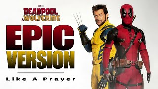 DEADPOOL amp WOLVERINE  Like A Prayer Madonna  EPIC VERSION [upl. by Kimball]