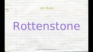 How to pronounce rottenstone [upl. by Alleuqcaj]