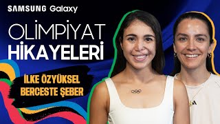 Samsung Galaxy ile Olimpiyat Hikayeleri 1  İlke Özyüksel [upl. by Heyward494]