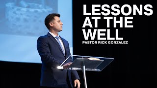 Pastor Rick Gonzalez  Lessons At The Well Pt 1  International Christian Fellowship [upl. by Alram115]