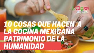 10 cosas que hacen a la cocina mexicana patrimonio de la humanidad [upl. by Minny]