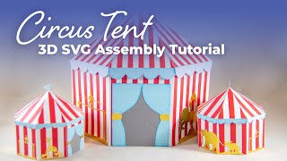 Circus Tent 3D SVG Assembly  Cutting Room Digital Designs [upl. by Nnylyoj]