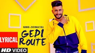 Gedi Route Nawab Lyrical Shehnaaz Gill  Mista Baaz  Mandeep Maavi  Latest Punjabi Songs 2019 [upl. by Eliath]