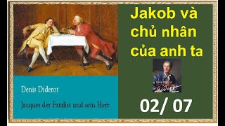 Phần 02 07  Jakob và chủ nhân của anh ta  Diderot  Book No 0138 [upl. by Ytoc89]