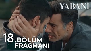 Yabani 18Bölüm Fragmanı  Aslan Oğlum Benim [upl. by Myrah]