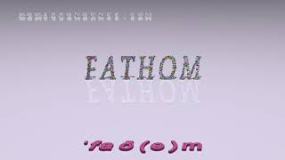 fathom  pronunciation  Examples in sentences and phrases [upl. by Tnert]