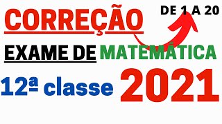 CORREÇÃO DE EXAME DE MATEMÁTICA 12 CLASSE 2021 OU 2020 1 CHAMADA [upl. by Ellennej]