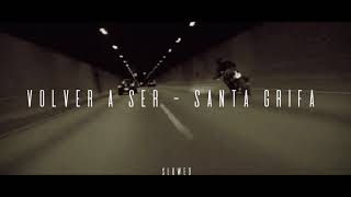 Volver A Ser  Santa Grifa Slowed  Reverb [upl. by Torrin976]