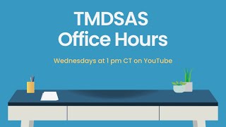 TMDSAS Office Hours  July 3 2024 [upl. by Ari155]