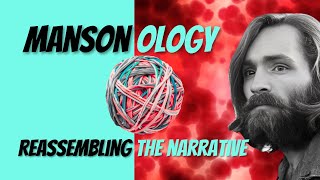 MANSONOLOGY Reassembling the Narrative [upl. by Naugal]