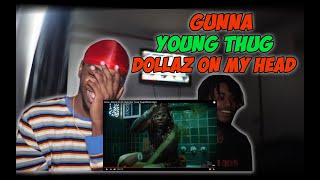 Gunna  DOLLAZ ON MY HEAD ft Young Thug Official Video  REACTION [upl. by Imoian955]