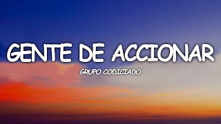 Grupo Codiciado Letra  Gente De Accionar [upl. by Gradeigh]