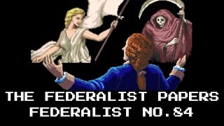 The Federalist Papers  Federalist No 84 [upl. by Eissej]