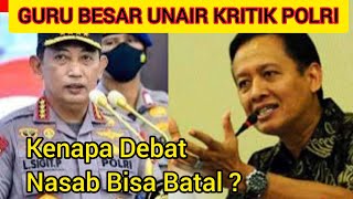 GURU BESAR UNAIR BERI PESAN KEPADA KAPOLRI SOAL DEBAT NASAB GAGAL [upl. by Ednil]