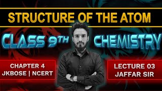 Structure of Atom class 9th  Class 9th chemistry Lecture 3 by Jaffar Sir [upl. by Anilecram]