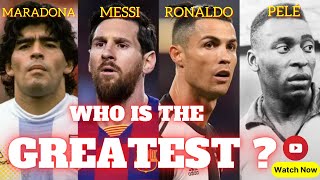 Greatest Footballers of All Time  Messi Ronaldo Maradona amp Pele [upl. by Shep]