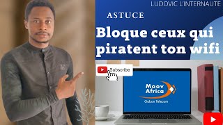 COMMENT BLOQUER CEUX QUI PIRATENT TON WIFI bloque définitivement laccès à ton wifi facilement [upl. by Val177]