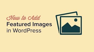 How to Add Featured Images or Post Thumbnails in WordPress [upl. by Notsae]