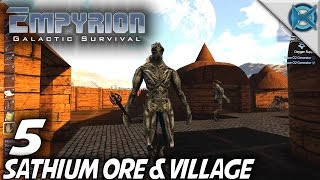 Empyrion Galactic Survival  Ep 5  Sathium Ore amp Village  Lets Play Gameplay  Alpha 5 S10 [upl. by Lizbeth]