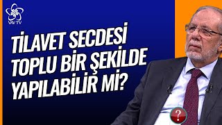 Tilavet Secdesi Toplu Bir Şekilde Yapılabilir mi  Dr Hüseyin Kayapınar Vav TV [upl. by Lody]