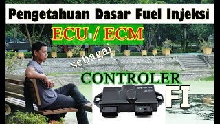 Dasar Injeksi  ECU Sebagai Controler Sistem [upl. by Xuaegram]